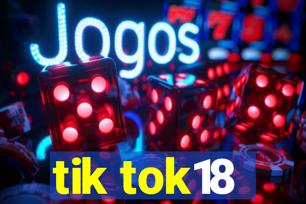 tik tok18